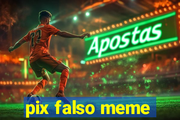 pix falso meme